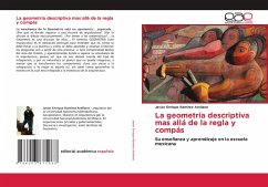 La geometría descriptiva mas allá de la regla y compás La geometría descriptiva mas allá de la regla y compás