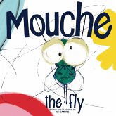 Mouche, the Fly Mouche, the Fly