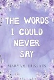 The Words I Could Never Say The Words I Could Never Say