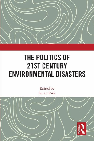 The Politics of 21st Century Environmental Disasters
