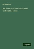 Der Zweck der schönen Kunst: eine aristotelische Studie Der Zweck der schönen Kunst: eine aristotelische Studie