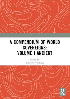 A Compendium of World Sovereigns: Volume I Ancient