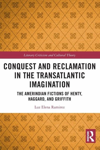 Conquest and Reclamation in the Transatlantic Imagination Conquest and Reclamation in the Transatlantic Imagination