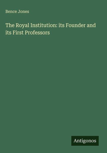 The Royal Institution: its Founder and its First Professors