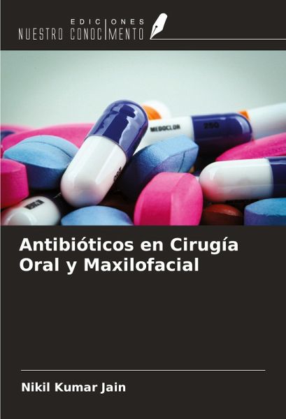 Antibióticos en Cirugía Oral y Maxilofacial Antibióticos en Cirugía Oral y Maxilofacial