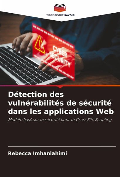Détection des vulnérabilités de sécurité dans les applications Web Détection des vulnérabilités de sécurité dans les applications Web