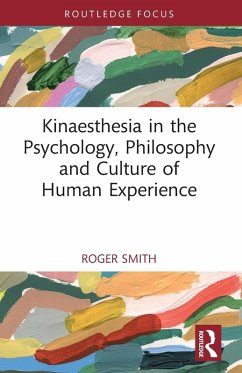 Cover Kinaesthesia in the Psychology, Philosophy and Culture of Human Experience