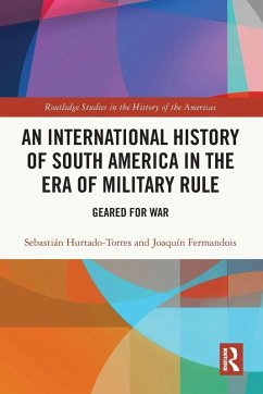 Cover An International History of South America in the Era of Military Rule