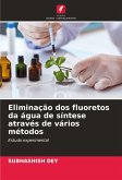 Eliminação dos fluoretos da água de síntese através de vários métodos