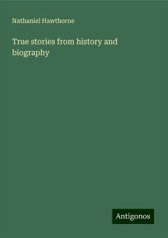 True stories from history and biography - Hawthorne, Nathaniel