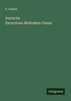 Deutsche Excursions-Mollusken-Fauna - Clessin, S.