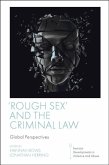 'Rough Sex' and the Criminal Law 'Rough Sex' and the Criminal Law