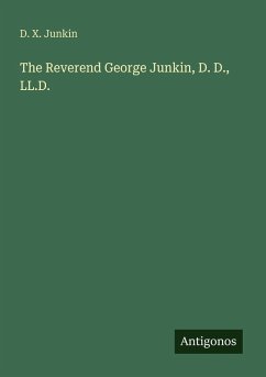 Cover The Reverend George Junkin, D. D., LL.D.
