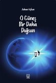 O Günes Bir Daha Dogsun O Günes Bir Daha Dogsun