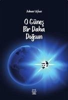 Cover O Günes Bir Daha Dogsun