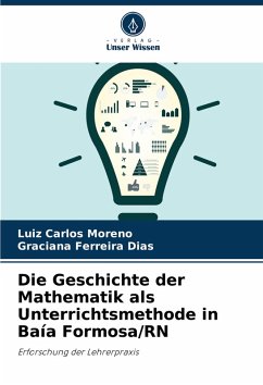Die Geschichte der Mathematik als Unterrichtsmethode in Baía Formosa/RN - Moreno, Luiz Carlos;Ferreira Dias, Graciana