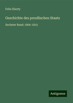 Geschichte des preußischen Staats - Eberty, Felix