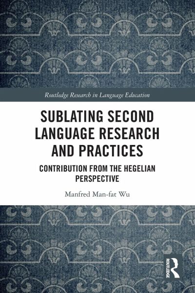 Sublating Second Language Research and Practices Sublating Second Language Research and Practices