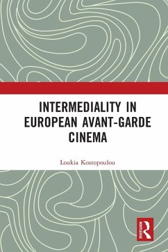 Intermediality in European Avant-garde Cinema - Kostopoulou, Loukia