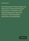 Die Ableitung der Verbalendungen aus Hilfsverben und die Entstehung der lateinischen e-Declination unter Berücksichtigung der gegen des verfassers 