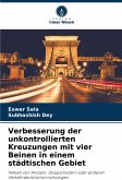 Verbesserung der unkontrollierten Kreuzungen mit vier Beinen in einem städtischen Gebiet Verbesserung der unkontrollierten Kreuzungen mit vier Beinen in einem städtischen Gebiet