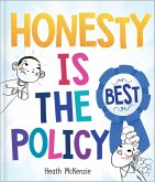 Honesty Is the Best Policy Honesty Is the Best Policy
