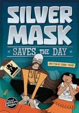Silver Mask Saves the Day Silver Mask Saves the Day