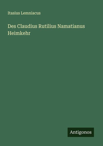 Des Claudius Rutilius Namatianus Heimkehr