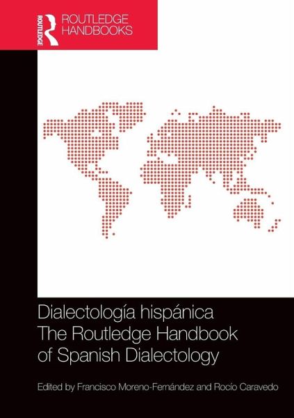 Dialectología hispánica / The Routledge Handbook of Spanish Dialectology