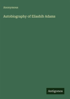 Autobiography of Eliashib Adams - Anonymous