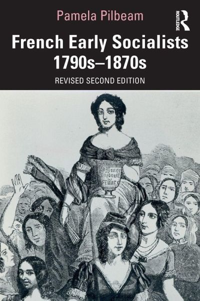 French Early Socialists 1790s-1870s French Early Socialists 1790s-1870s
