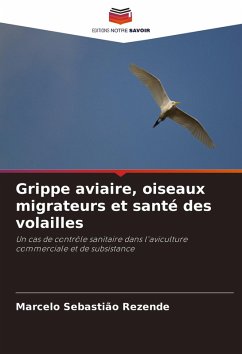 Cover Grippe aviaire, oiseaux migrateurs et santé des volailles