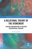 A Relational Theory of the Atonement A Relational Theory of the Atonement