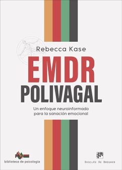 EMDR Polivagal. Un enfoque neuroinformado para la sanación emocional