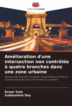 Amélioration d'une intersection non contrôlée à quatre branches dans une zone urbaine - Sala, Eswar;Dey, Subhashish