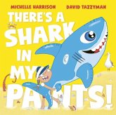 There's A Shark in My Pants There's A Shark in My Pants