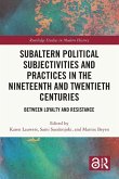 Subaltern Political Subjectivities and Practices in the Nineteenth and Twentieth Centuries