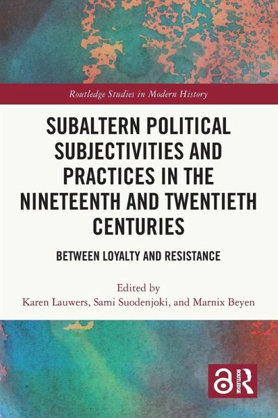 Subaltern Political Subjectivities and Practices in the Nineteenth and Twentieth Centuries