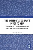 The United States Navy's Pivot to Asia The United States Navy's Pivot to Asia