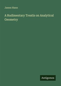 A Rudimentary Treatis on Analytical Geometry - Hann, James