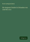 Die Aargauer Gessler in Urkunden von 1250 bis 1513