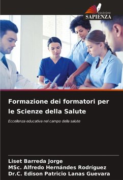 Formazione dei formatori per le Scienze della Salute - Barreda Jorge, Liset;Hernándes Rodríguez, MSc. Alfredo;Lanas Guevara, Dr.C. Edison Patricio
