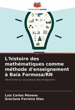 L'histoire des mathématiques comme méthode d'enseignement à Baía Formosa/RN - Moreno, Luiz Carlos;Ferreira Dias, Graciana