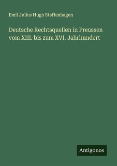 Cover Deutsche Rechtsquellen in Preussen vom XIII. bis zum XVI. Jahrhundert