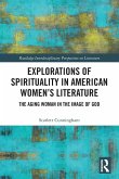 Explorations of Spirituality in American Women's Literature Explorations of Spirituality in American Women's Literature
