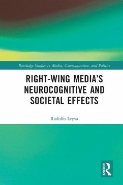 Right-Wing Media's Neurocognitive and Societal Effects - Leyva, Rodolfo