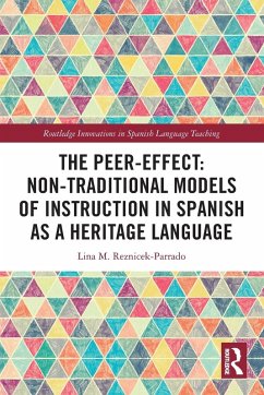 The Peer-Effect: Non-Traditional Models of Instruction in Spanish as a Heritage Language - Reznicek-Parrado, Lina M