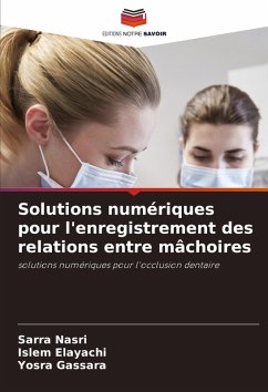 Solutions numériques pour l'enregistrement des relations entre mâchoires - Nasri, Sarra;Elayachi, Islem;Gassara, Yosra