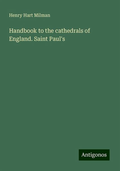 Handbook to the cathedrals of England. Saint Paul's Handbook to the cathedrals of England. Saint Paul's