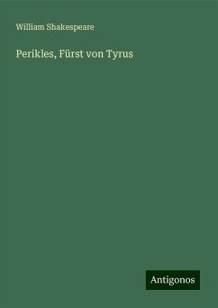 Perikles, Fürst von Tyrus - Shakespeare, William